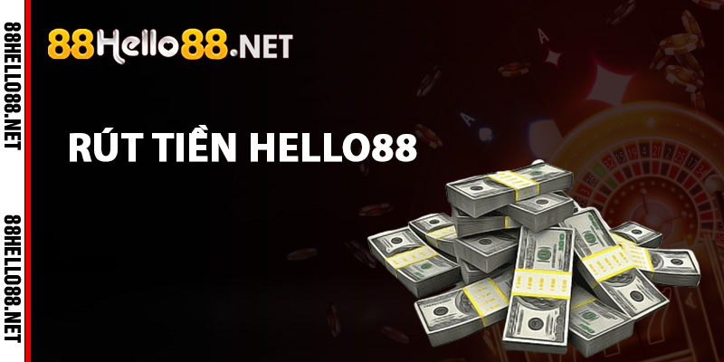 Hướng dẫn rút tiền Hello88